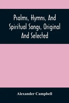 Žalmy, hymny a duchovné piesne, pôvodné a vybrané - Psalms, Hymns, And Spiritual Songs, Original And Selected