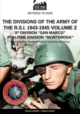 Divízie armády R.S.I. 1943-1945 - 2. diel: 3. námorná divízia San Marco 4. alpská divízia Monterosa - The divisions of the army of the R.S.I. 1943-1945 - Vol. 2: 3rd Marine Division San Marco 4th Alpine Division Monterosa
