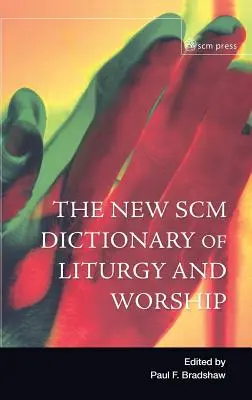 Nový slovník liturgie a bohoslužby Scm - New Scm Dictionary of Liturgy and Worship