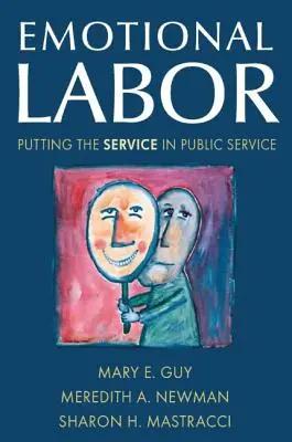 Emocionálna práca: Vloženie služby do verejnej služby - Emotional Labor: Putting the Service in Public Service