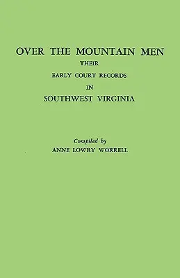Za horami muži: Ich prvé súdne záznamy v juhozápadnej Virgínii - Over the Mountain Men: Their Early Court Records in Southwest Virginia