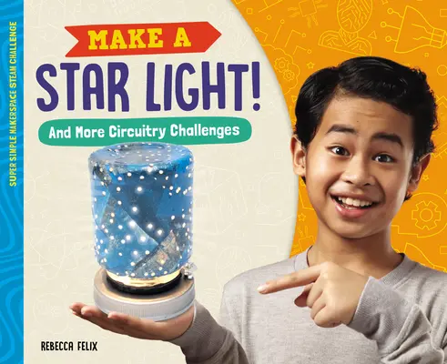 Vyrobte si hviezdne svetlo! a ďalšie výzvy v oblasti obvodov - Make a Star Light! and More Circuitry Challenges