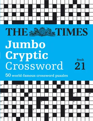 The Times Jumbo Cryptic Crossword Book 21: Najnáročnejšie krížovky na svete - The Times Jumbo Cryptic Crossword Book 21: The World's Most Challenging Cryptic Crossword