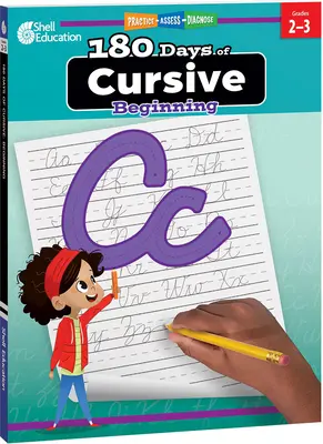 180 Days of Cursive: Začiatočníci: Vychádzanie: nácvik, hodnotenie, diagnostika - 180 Days of Cursive: Beginning: Practice, Assess, Diagnose