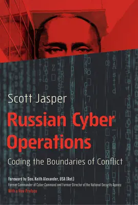 Ruské kybernetické operácie: Kódovanie hraníc konfliktu - Russian Cyber Operations: Coding the Boundaries of Conflict