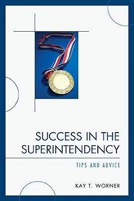 Úspech v superintendencii: Tipy a rady - Success in the Superintendency: Tips and Advice