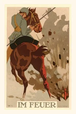 Vintage Journal Nemecký vojnový plagát, Im Feuer - Vintage Journal German War Poster, Im Feuer