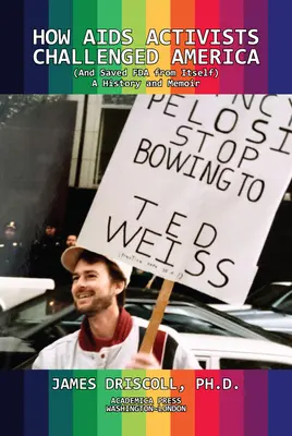 Ako aktivisti za AIDS vyzvali Ameriku a zachránili FDA pred sebou samým - How AIDS Activists Challenged America and Saved the FDA from Itself