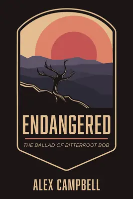 Ohrozené: Balada o Bitterroot Bobovi - Endangered: The Ballad of Bitterroot Bob