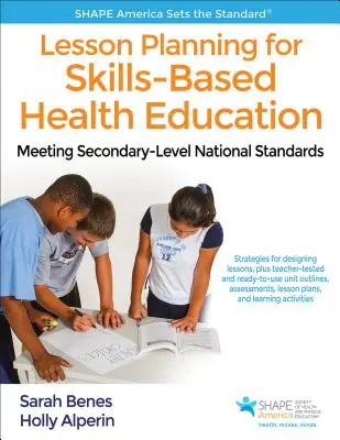 Plánovanie vyučovacích hodín pre zdravotnú výchovu založenú na zručnostiach: Splnenie národných štandardov pre stredné školy - Lesson Planning for Skills-Based Health Education: Meeting Secondary-Level National Standards