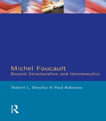 Michel Foucault: Za hranicami štrukturalizmu a hermeneutiky - Michel Foucault: Beyond Structuralism and Hermeneutics