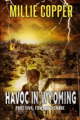 Fowlerova pasca: Spúšť vo Wyomingu, časť 5 Nová americká apokalypsa - Fowler's Snare: Havoc in Wyoming, Part 5 America's New Apocalypse