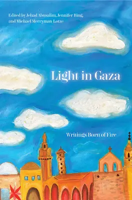 Svetlo v Gaze: Písmo zrodené z ohňa - Light in Gaza: Writings Born of Fire