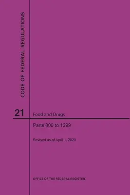 Zákonník federálnych predpisov Hlava 21, Potraviny a lieky, časti 800-1299, 2020 - Code of Federal Regulations Title 21, Food and Drugs, Parts 800-1299, 2020
