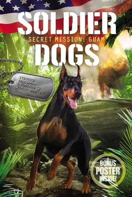 Psy vojaci: Tajná misia: Guam - Soldier Dogs: Secret Mission: Guam