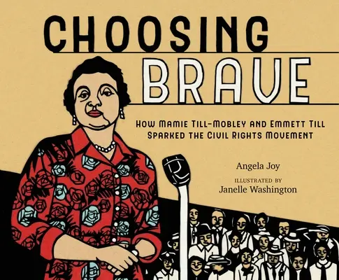 Voľba odvahy: Ako Mamie Till-Mobleyová a Emmett Till podnietili hnutie za občianske práva - Choosing Brave: How Mamie Till-Mobley and Emmett Till Sparked the Civil Rights Movement