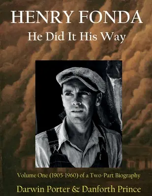Henry Fonda: prvý diel (1905 - 1960) dvojdielneho životopisu - Henry Fonda: Volume One (1905-1960) of a Two-Part Biography