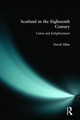 Škótsko v osemnástom storočí: Únia a osvietenstvo - Scotland in the Eighteenth Century: Union and Enlightenment