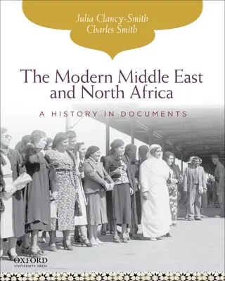 Moderný Blízky východ a severná Afrika: Vydanie dokumentu o dejinách regiónu - The Modern Middle East and North Africa: A History in Documents