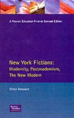 Newyorské fikcie: Moderna, postmoderna, nová moderna - New York Fictions: Modernity, Postmodernism, The New Modern