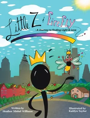 Little Z a Firefly Cesta za svetlom a láskou - Little Z and Firefly A Journey to Finding Light and Love