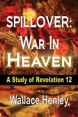 Prelievanie: Vojna v nebi: Zjavenie Jána: Štúdia Zjavenia 12 - Spillover: War in Heaven: A Study of Revelation 12
