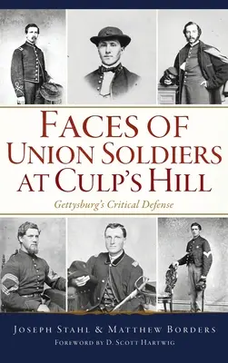 Tváre vojakov Únie pri Culp's Hill: Kritická obrana Gettysburgu - Faces of Union Soldiers at Culp's Hill: Gettysburg's Critical Defense