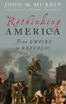 Rethinking America: Od impéria k republike - Rethinking America: From Empire to Republic