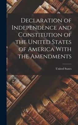 Deklarácia nezávislosti a Ústava Spojených štátov amerických s dodatkami - Declaration of Independence and Constitution of the United States of America With the Amendments
