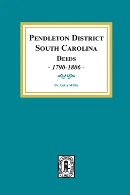 Okres Pendleton, Južná Karolína Listiny, 1790-1806. - Pendleton District, South Carolina Deeds, 1790-1806.