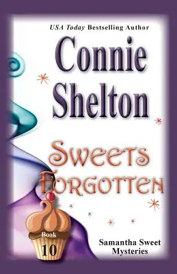 Zabudnuté sladkosti: Samantha Sweet Mysteries, Book 10 - Sweets Forgotten: Samantha Sweet Mysteries, Book 10