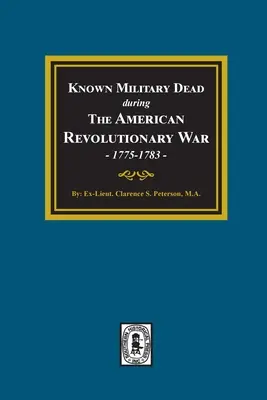 Známi vojenskí mŕtvi počas americkej revolučnej vojny, 1775-1783 - Known Military Dead during The American Revolutionary War, 1775-1783
