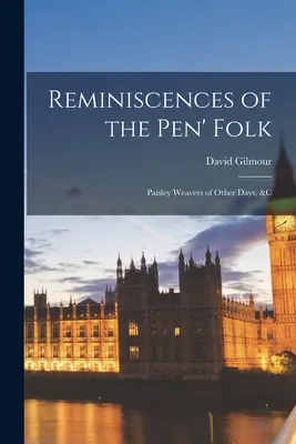 Spomienky na ľudovú tvorbu z pera: Paisley Weavers of Other Days, &c - Reminiscences of the Pen' Folk: Paisley Weavers of Other Days, &c