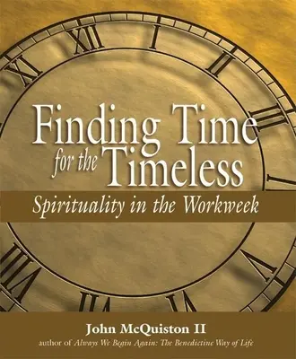Hľadanie času pre nadčasové: Duchovnosť v pracovnom týždni - Finding Time for the Timeless: Spirituality in the Workweek