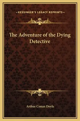 Dobrodružstvo umierajúceho detektíva - The Adventure of the Dying Detective