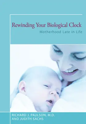 Prevíjanie biologických hodín: Materstvo na sklonku života - Rewinding Your Biological Clock: Motherhood Late in Life