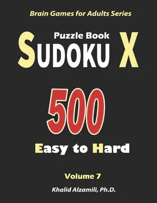 Sudoku X Puzzle Book: 500 ľahkých až ťažkých: : Udržujte svoj mozog mladý - Sudoku X Puzzle Book: 500 Easy to Hard: : Keep Your Brain Young