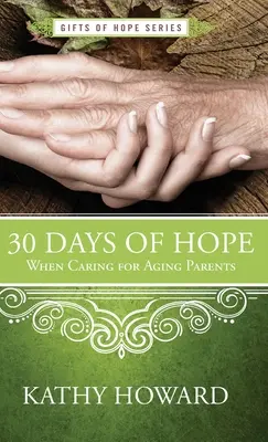 30 dní nádeje pri starostlivosti o starnúcich rodičov - 30 Days of Hope When Caring for Aging Parents