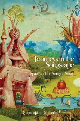 Cesty v krajine piesní: Vesmír a Pieseň piesní - Journeys in the Songscape: Space and the Song of Songs