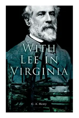 S Leem vo Virgínii: Občianska vojna román - With Lee in Virginia: Civil War Novel