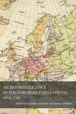 Tajné spravodajské služby v systéme európskych štátov v rokoch 1918 - 1989 - Secret Intelligence in the European States System, 1918-1989