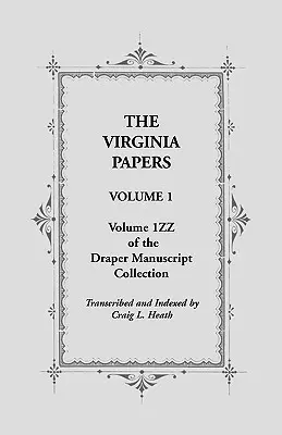 The Virginia Papers, Volume 1, Volume 1zz of Draper Manuscript Collection - The Virginia Papers, Volume 1, Volume 1zz of the Draper Manuscript Collection
