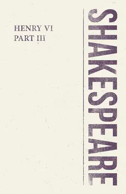 Henrich VI, časť III - Henry VI, Part III