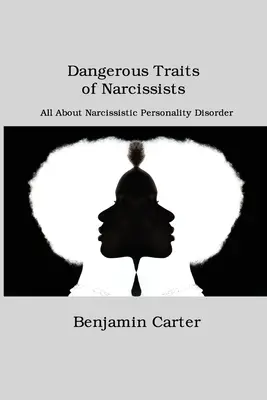 Nebezpečné črty narcistov: Všetko o narcistickej poruche osobnosti - Dangerous Traits of Narcissists: All About Narcissistic Personality Disorder