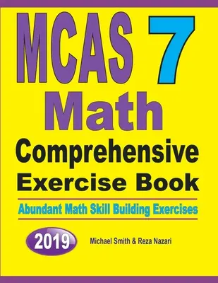 MCAS 7 Math Comprehensive Exercise Book (Súhrnná cvičebnica matematiky): Množstvo cvičení na rozvoj matematických zručností - MCAS 7 Math Comprehensive Exercise Book: Abundant Math Skill Building Exercises