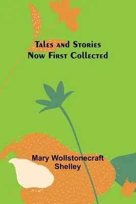 Poviedky a príbehy teraz prvýkrát zozbierané - Tales and Stories Now First Collected