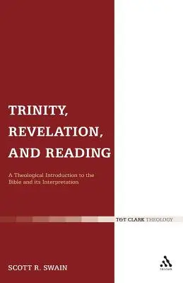 Trojica, zjavenie a čítanie: Teologický úvod do Biblie a jej výkladu - Trinity, Revelation, and Reading: A Theological Introduction to the Bible and Its Interpretation