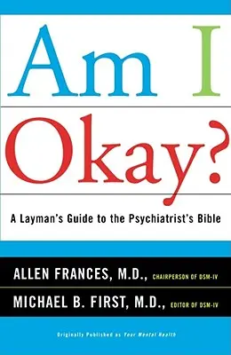 Som v poriadku?: Laický sprievodca Bibliou psychiatra - Am I Okay?: A Layman's Guide to the Psychiatrist's Bible