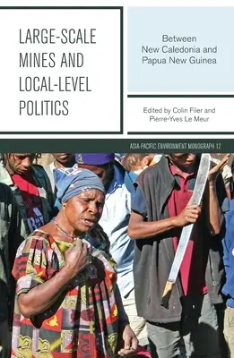 Veľké bane a politika na miestnej úrovni: Medzi Novou Kaledóniou a Papuou-Novou Guineou - Large-scale Mines and Local-level Politics: Between New Caledonia and Papua New Guinea