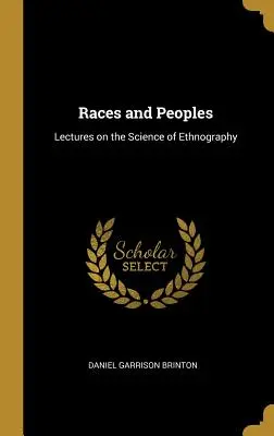 Races and Peoples (Rasy a národy): Prednášky z etnografie - Races and Peoples: Lectures on the Science of Ethnography